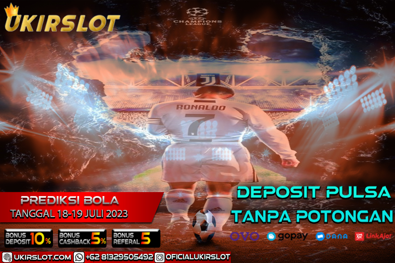 PREDIKSI PERTANDINGAN BOLA 18 – 19 JULI 2023