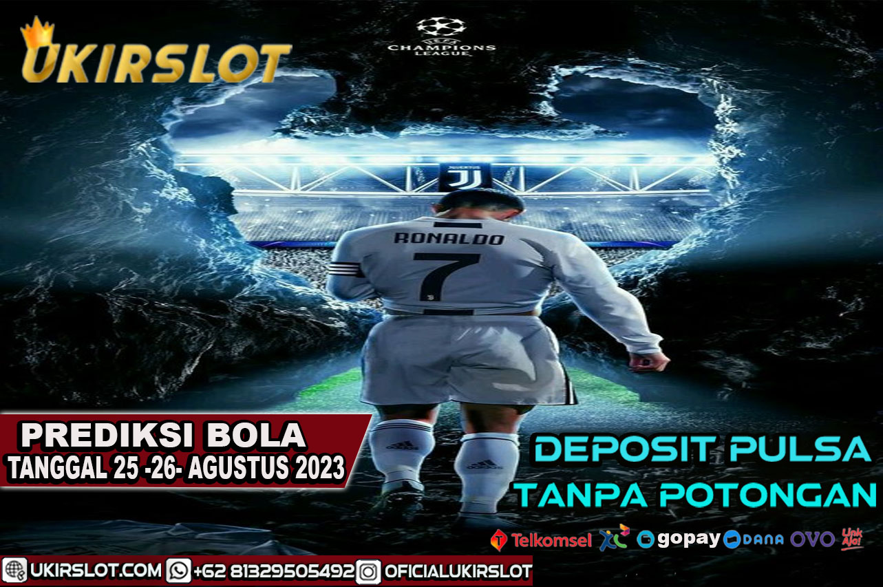 PREDIKSI PERTANDINGAN BOLA 25 – 26 AGUSTUS 2023