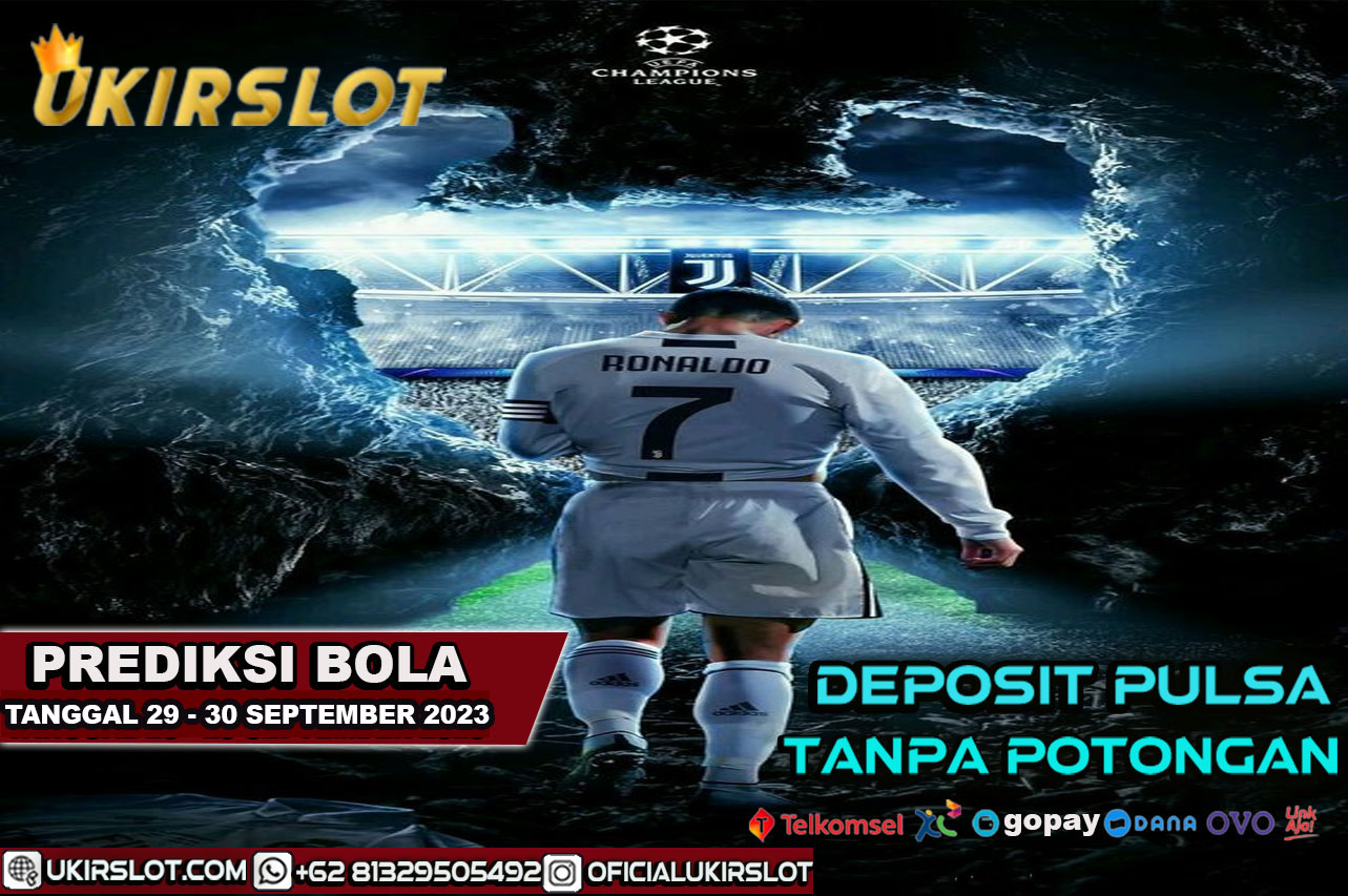 PREDIKSI PERTANDINGAN BOLA UKIRSLOT TANGGAL 29 – 30 SEPTEMBER 2023