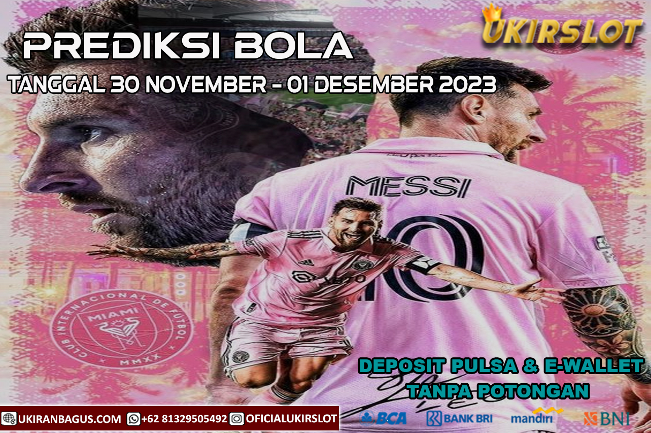 PREDIKSI PERTANDINGAN SEPAK BOLA UKIRSLOT TANGGAL 30 NOVEMBER – 01 DESEMBER 2023