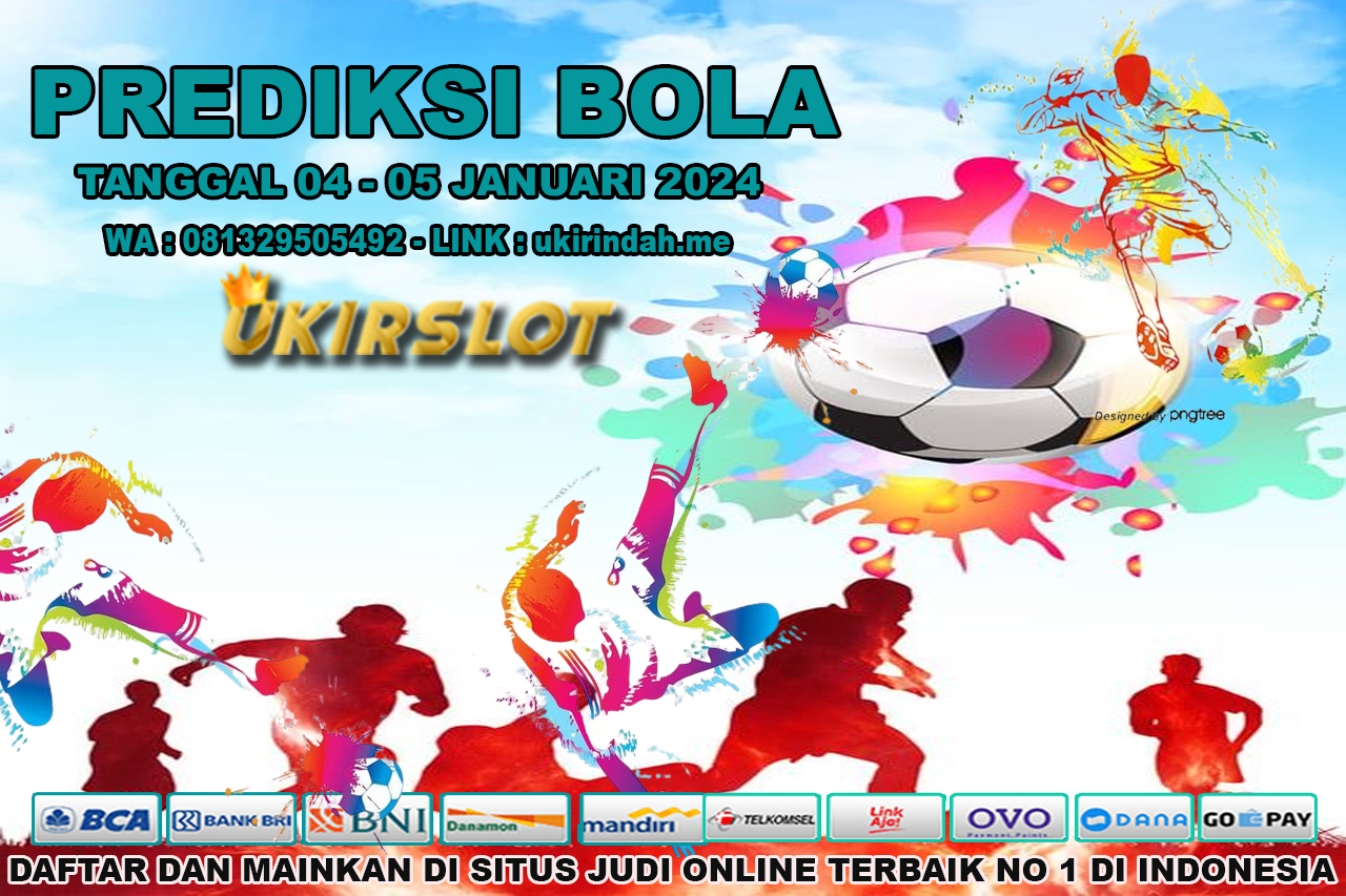 PREDIKSI PERTANDINGAN BOLA TANGGAL 04 – 05 JANUARY 2024