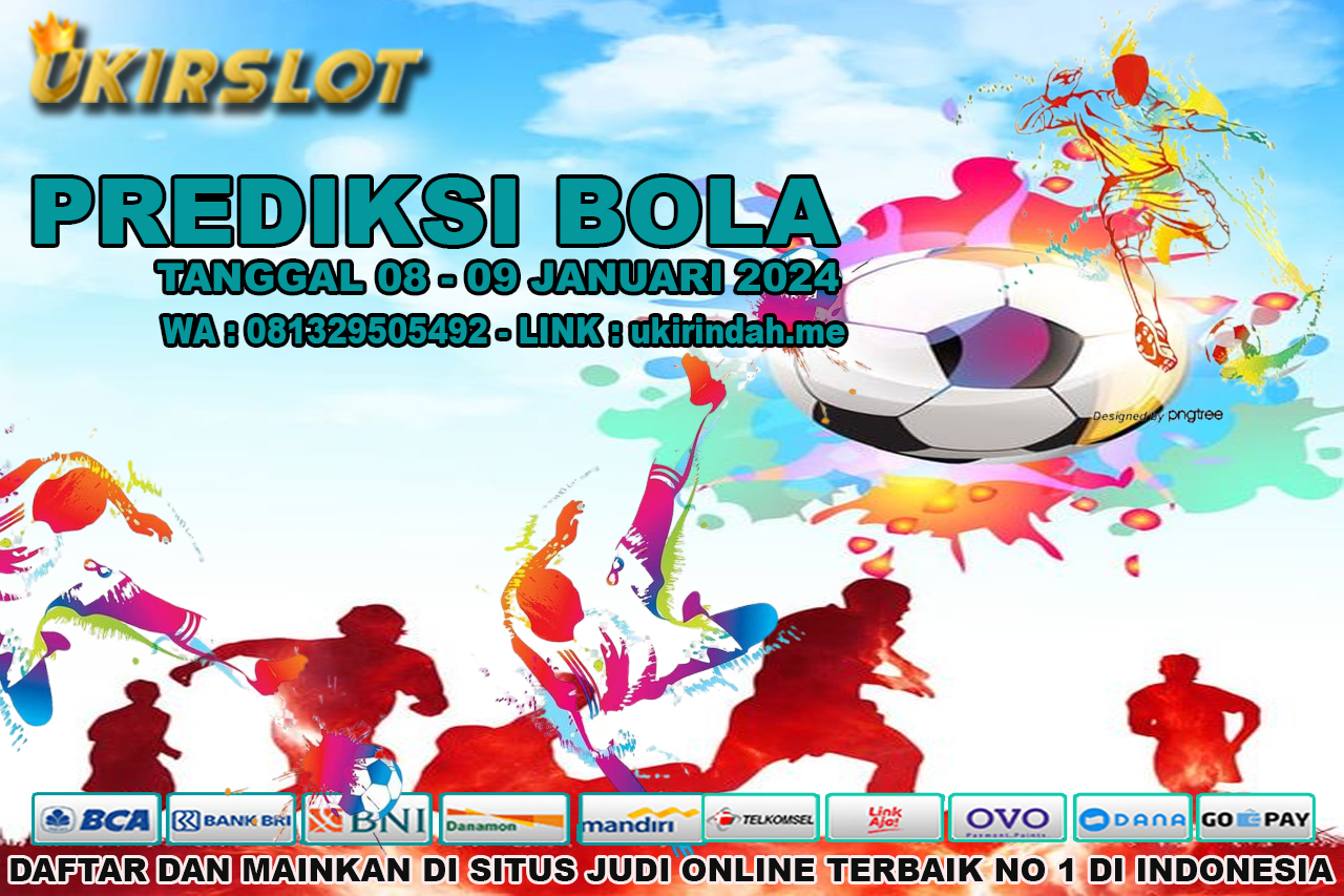 PREDIKSI PERTANDINGAN BOLA 08 – 09 JANUARI 2024