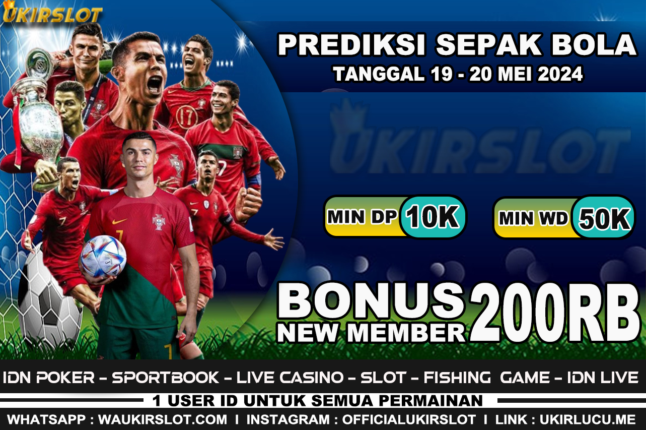 PREDIKSI PERTANDINGAN BOLA 19 – 20 MEI 2024