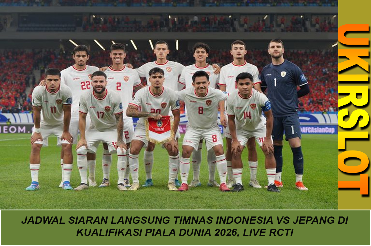 Jadwal Siaran Langsung Timnas Indonesia Vs Jepang di Kualifikasi Piala Dunia 2026, Live RCTI