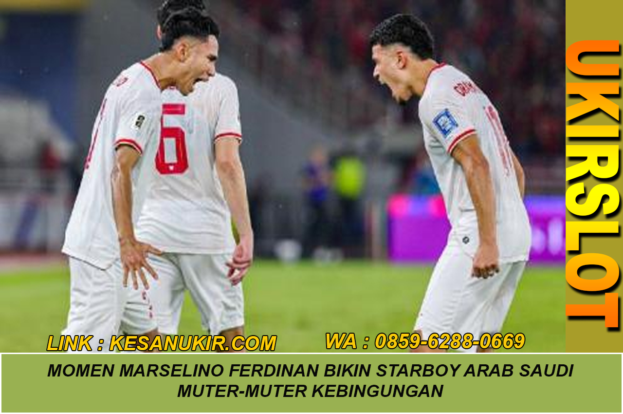 Momen Marselino Ferdinan Bikin Starboy Arab Saudi Muter-muter Kebingungan