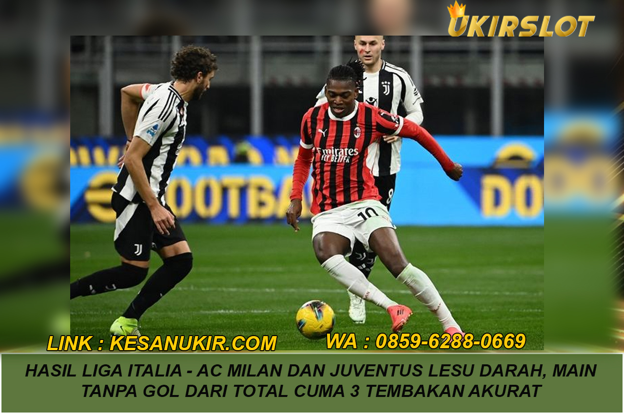 Hasil Liga Italia - AC Milan dan Juventus Lesu Darah, Main Tanpa Gol dari Total Cuma 3 Tembakan Akurat