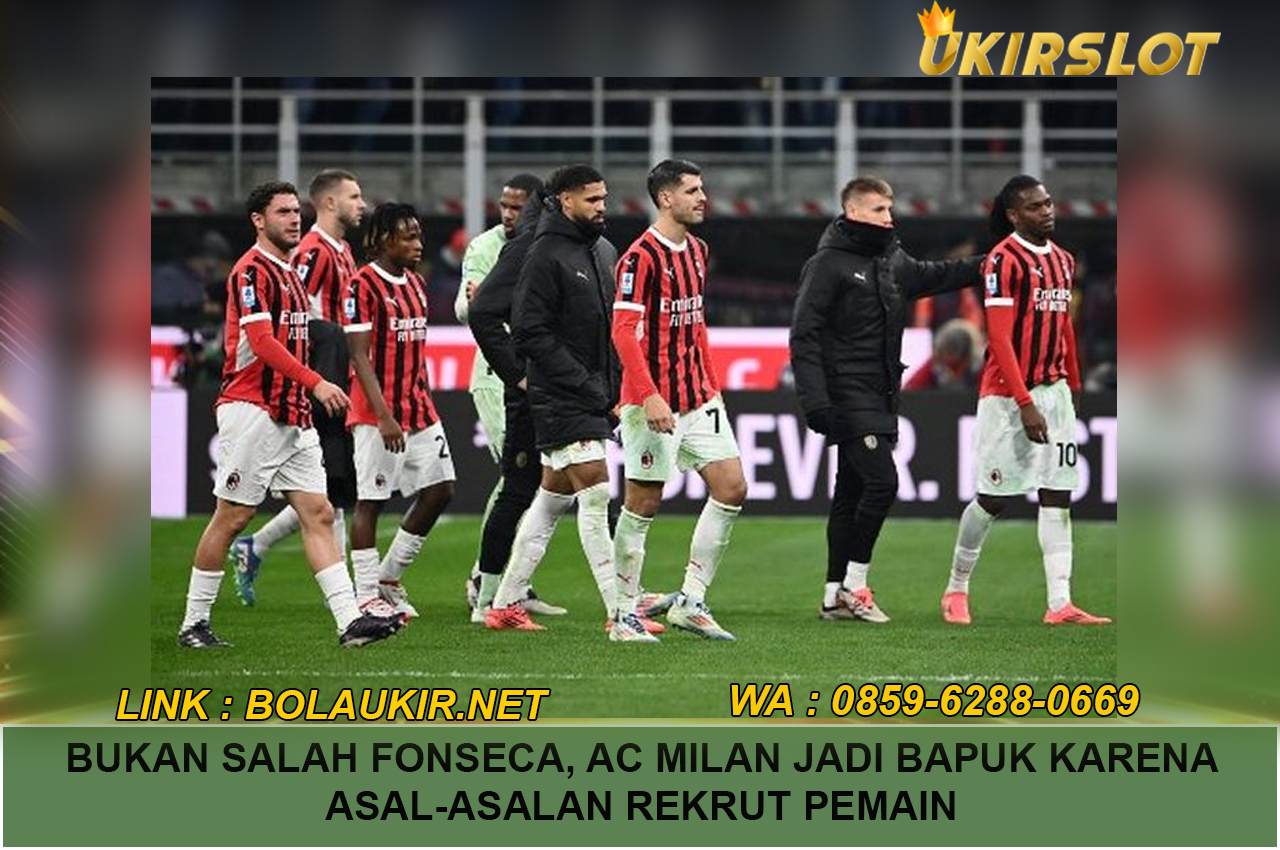 Bukan Salah Fonseca, AC Milan Jadi Bapuk karena Asal-asalan Rekrut Pemain