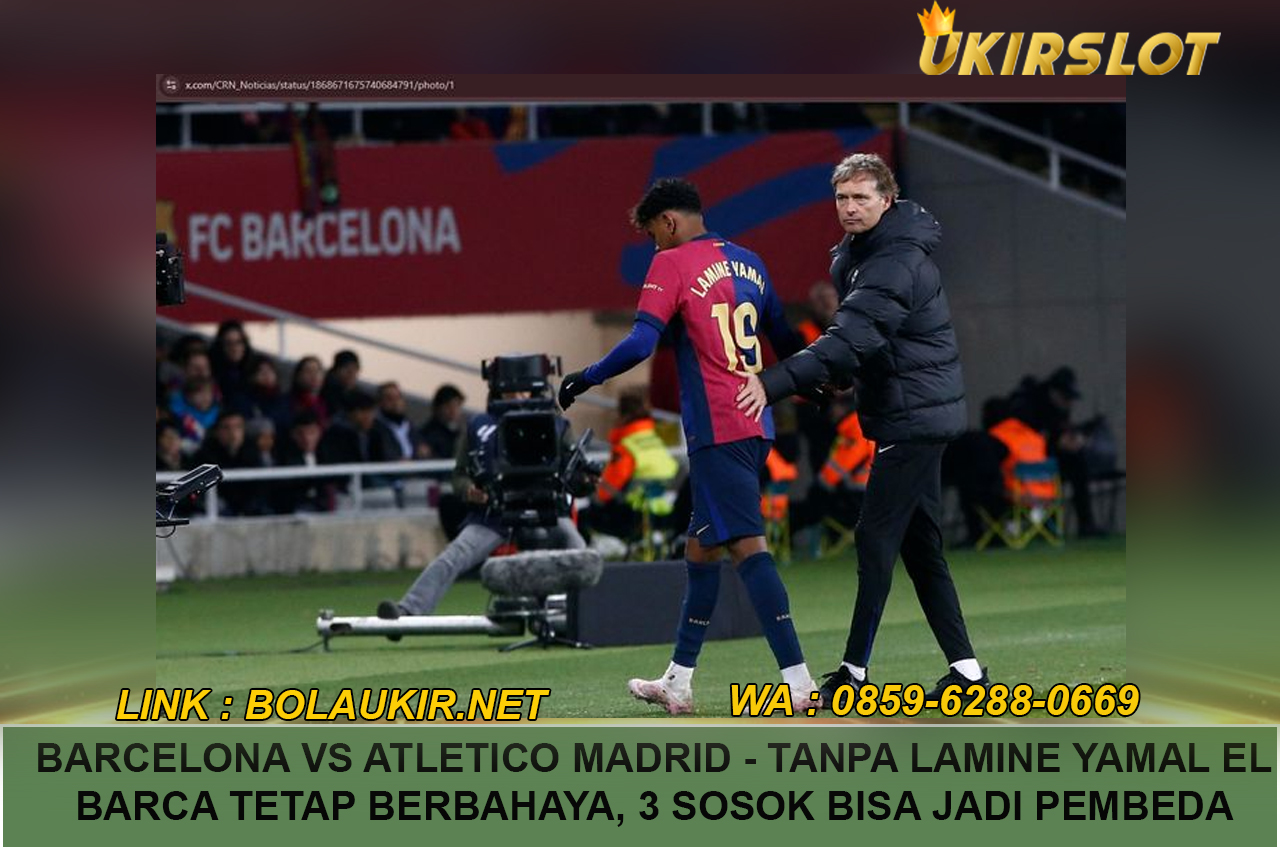 Barcelona Vs Atletico Madrid - Tanpa Lamine Yamal El Barca Tetap Berbahaya, 3 Sosok Bisa Jadi Pembeda