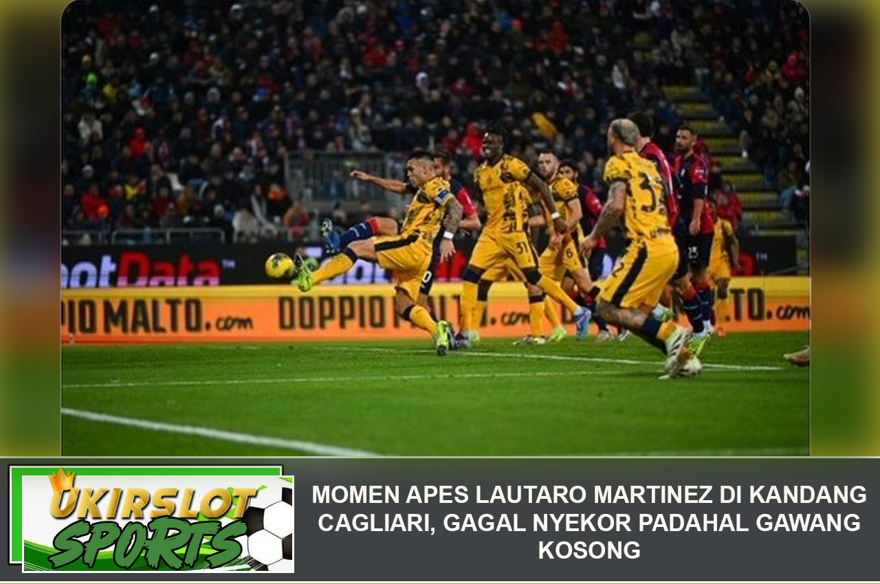 Momen Apes Lautaro Martinez di Kandang Cagliari, Gagal Nyekor padahal Gawang Kosong