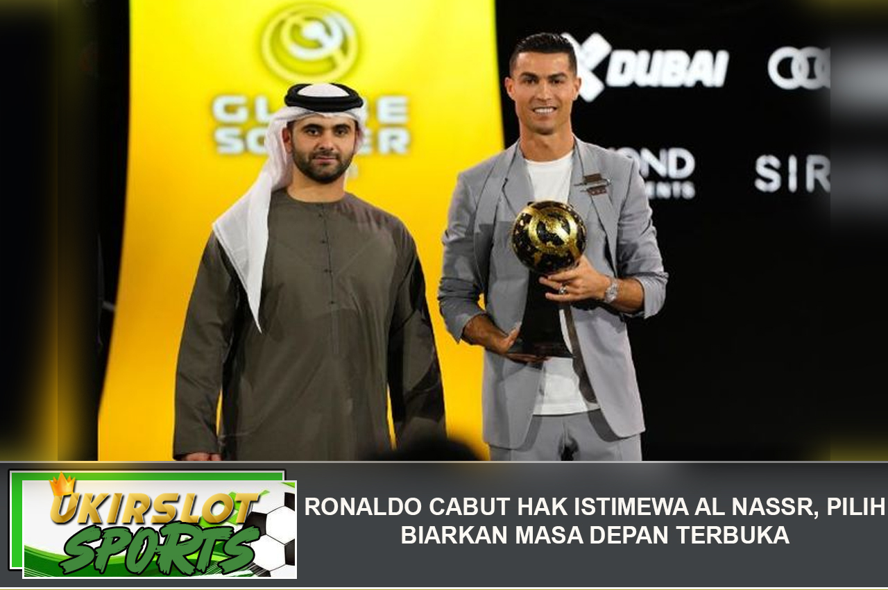 Ronaldo Cabut Hak Istimewa Al Nassr, Pilih Biarkan Masa Depan Terbuka