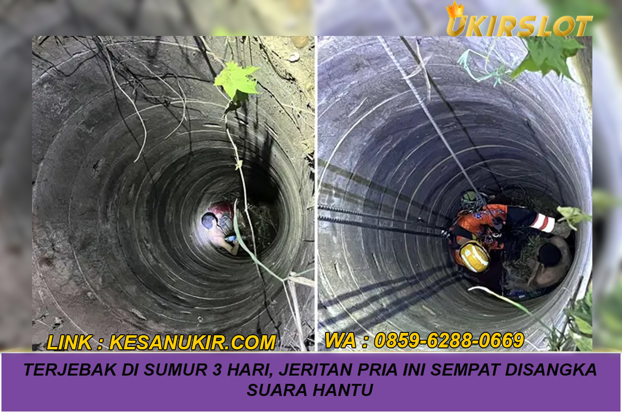 Terjebak di Sumur 3 Hari, Jeritan Pria ini Sempat Disangka Suara Hantu