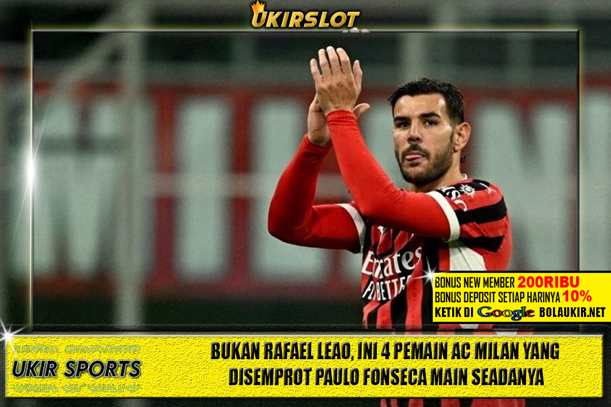 Pemain AC Milan yang Di semprot Paulo Fonseca Main Seadanya