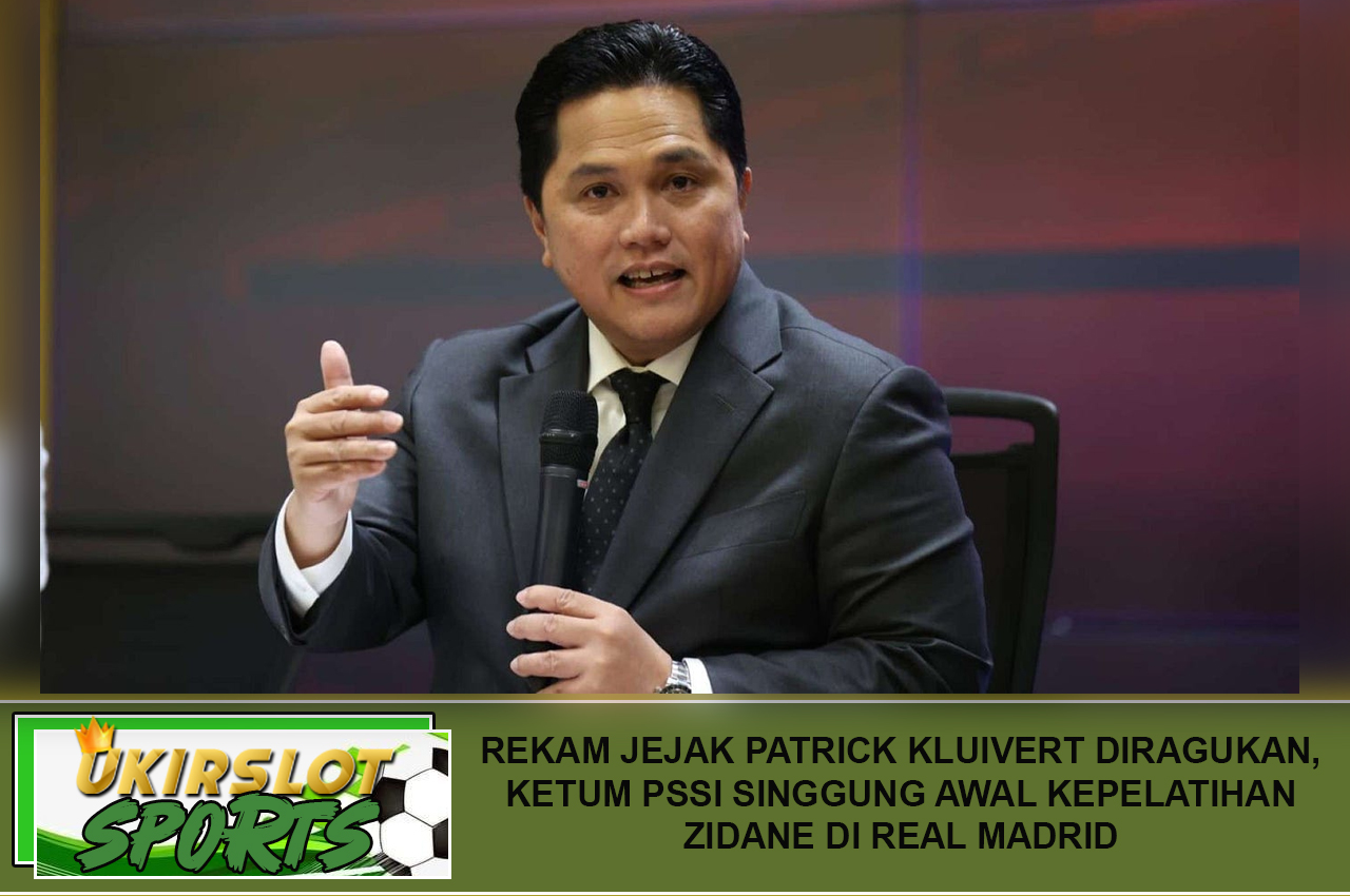 Rekam Jejak Patrick Kluivert Diragukan, Ketum PSSI Singgung Awal Kepelatihan Zidane di Real Madrid