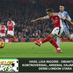 Hasil Liga Inggris – Dibantu Gol Kontroversial, Arsenal Hajar Spurs di Derbi London Utara