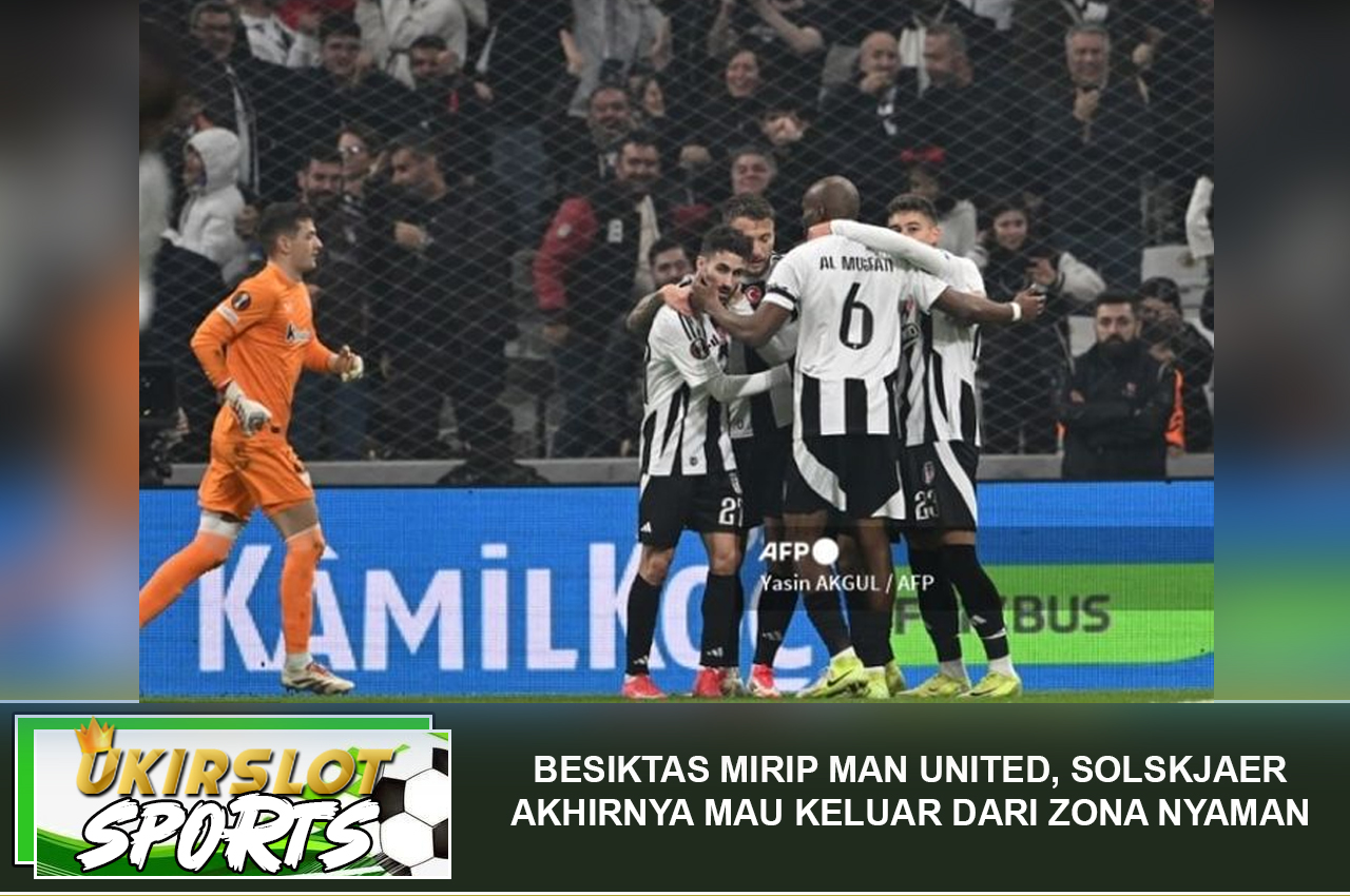 Besiktas Mirip Man United, Solskjaer Akhirnya Mau Keluar dari Zona Nyaman