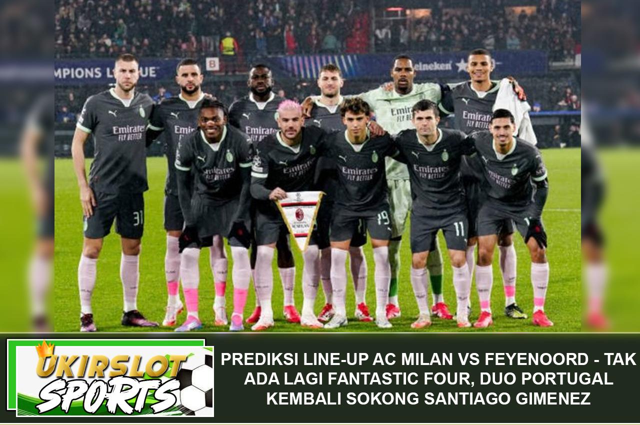 Prediksi Line-up AC Milan Vs Feyenoord - Tak Ada Lagi Fantastic Four, Duo Portugal Kembali Sokong Santiago Gimenez