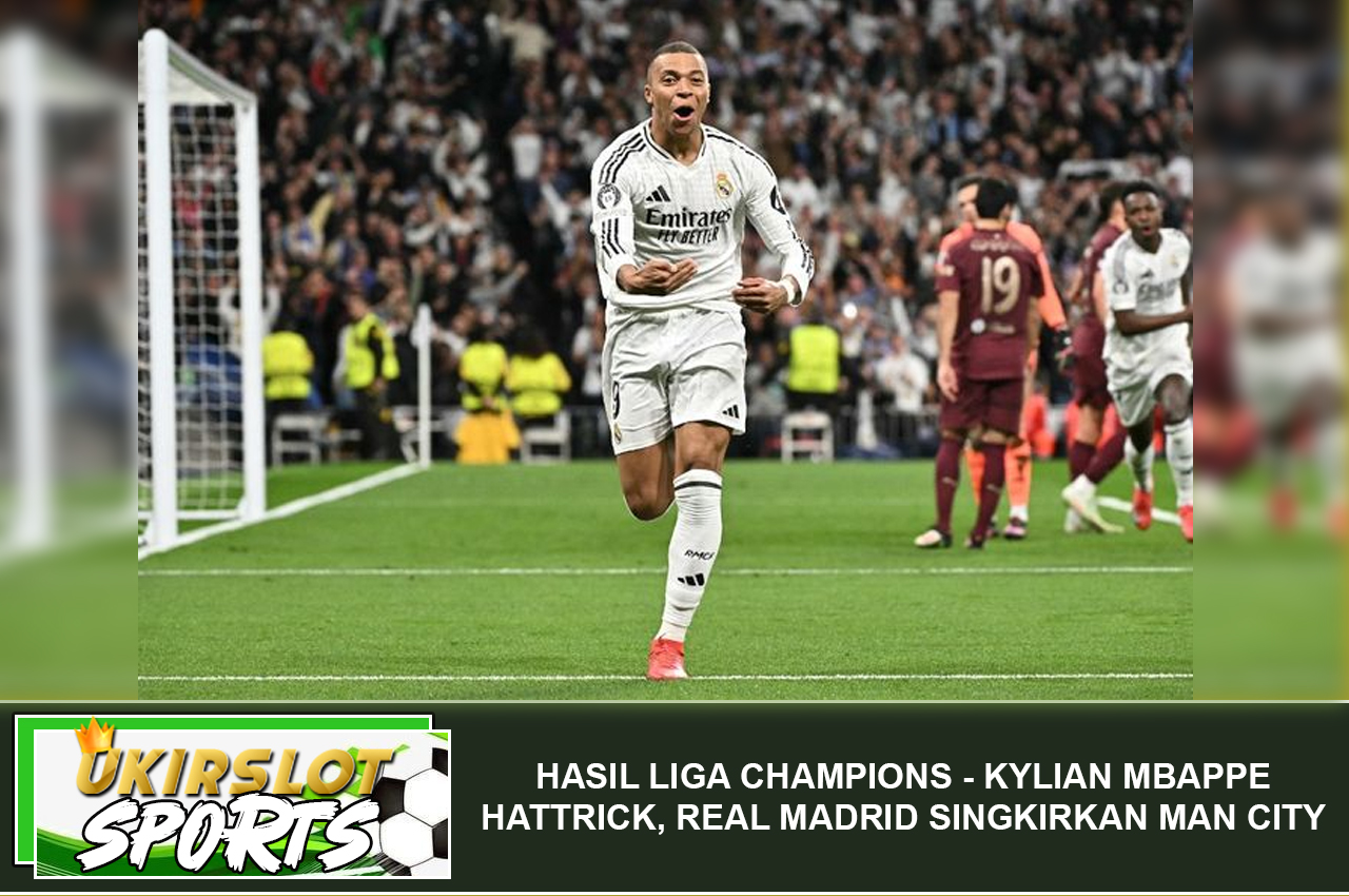 Hasil Liga Champions - Kylian Mbappe Hattrick, Real Madrid Singkirkan Man City