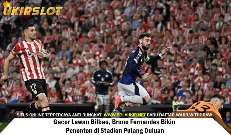 Gacor Lawan Bilbao, Bruno Fernandes Bikin Penonton di Stadion Pulang Duluan