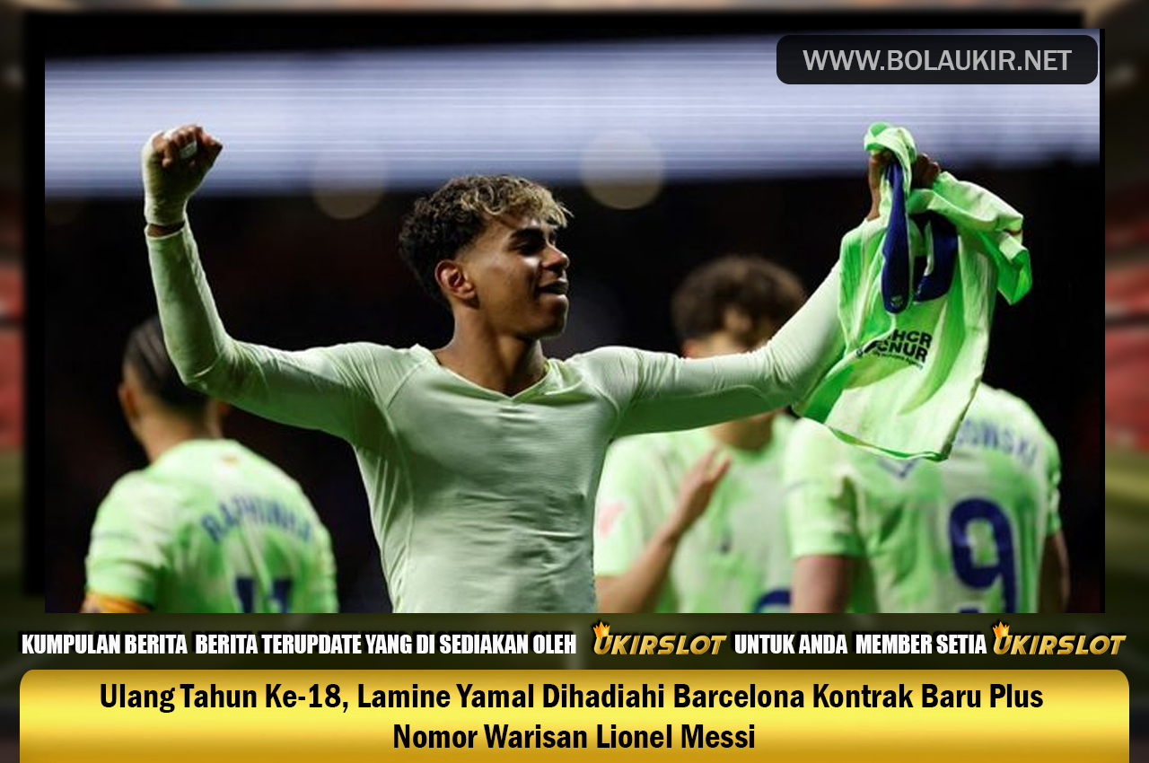Ulang Tahun Ke-18, Lamine Yamal Dihadiahi Barcelona Kontrak Baru Plus Nomor Warisan Lionel Messi