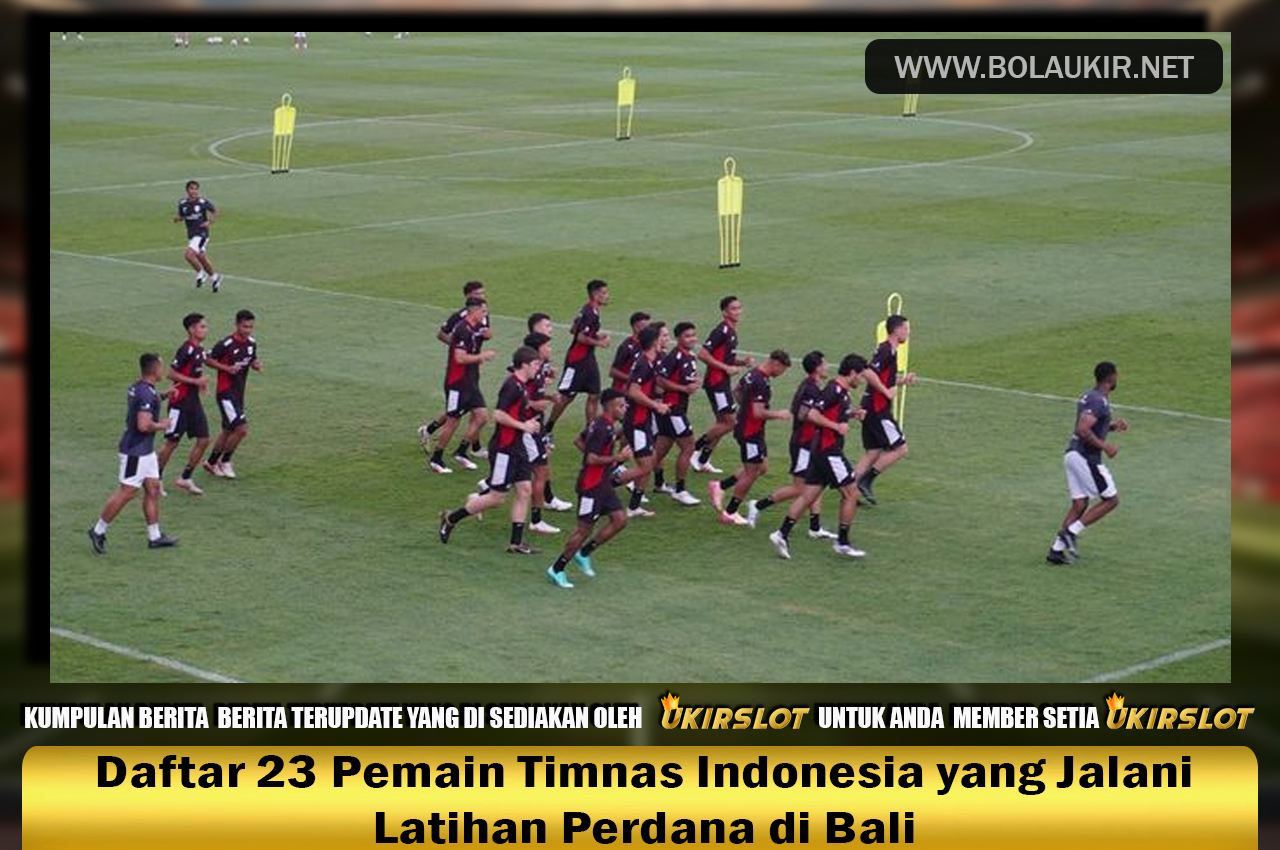 Daftar 23 Pemain Timnas Indonesia yang Jalani Latihan Perdana di Bali