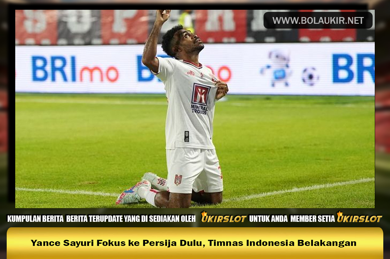 Yance Sayuri Fokus ke Persija Dulu, Timnas Indonesia Belakangan
