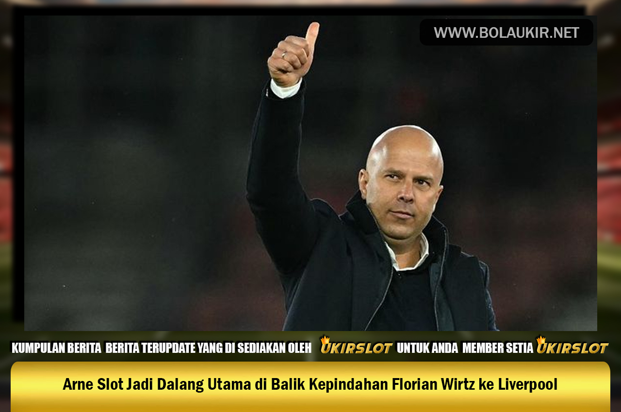 Arne Slot Jadi Dalang Utama di Balik Kepindahan Florian Wirtz ke Liverpool