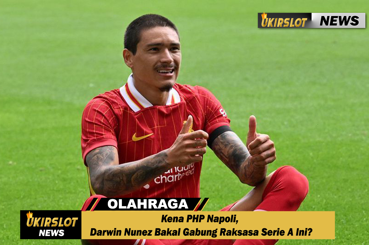 Kena PHP Napoli, Darwin Nunez Bakal Gabung Raksasa Serie A Ini?