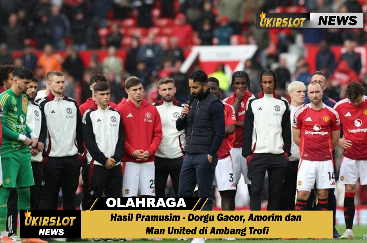 Hasil Pramusim - Dorgu Gacor, Amorim dan Man United di Ambang Trofi