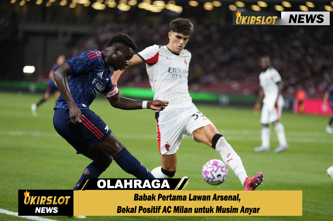 Babak Pertama Lawan Arsenal, Bekal Positif AC Milan untuk Musim Anyar