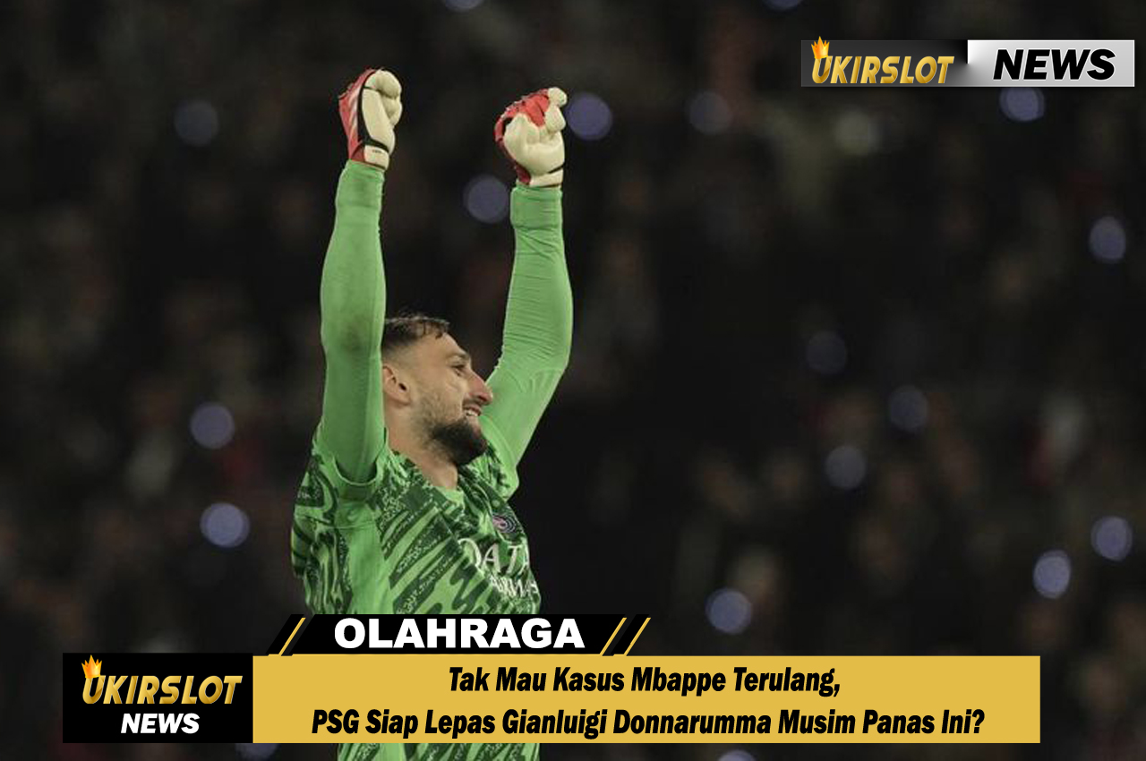 Tak Mau Kasus Mbappe Terulang, PSG Siap Lepas Gianluigi Donnarumma Musim Panas Ini?
