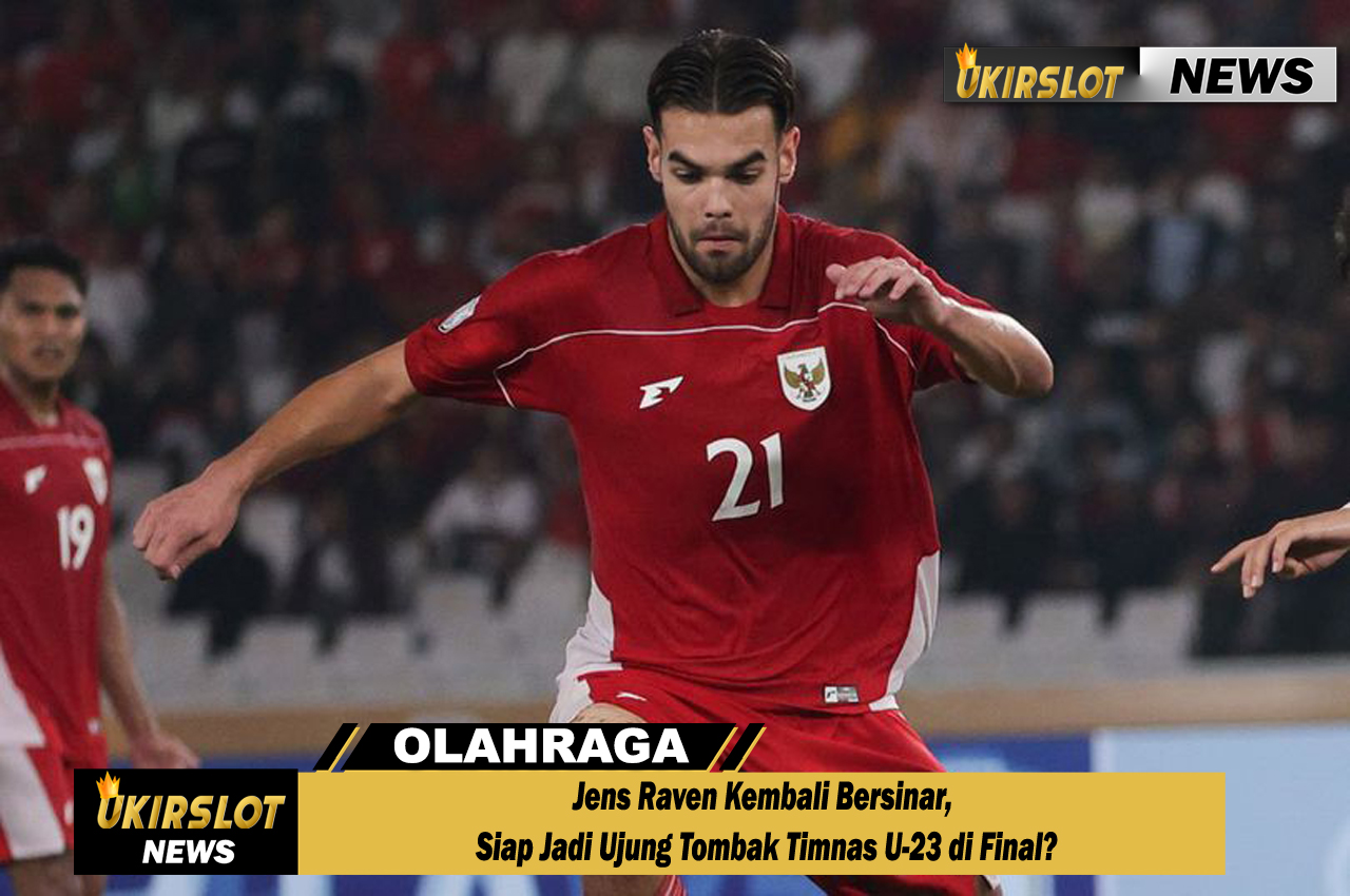Jens Raven Kembali Bersinar, Siap Jadi Ujung Tombak Timnas U-23 di Final?