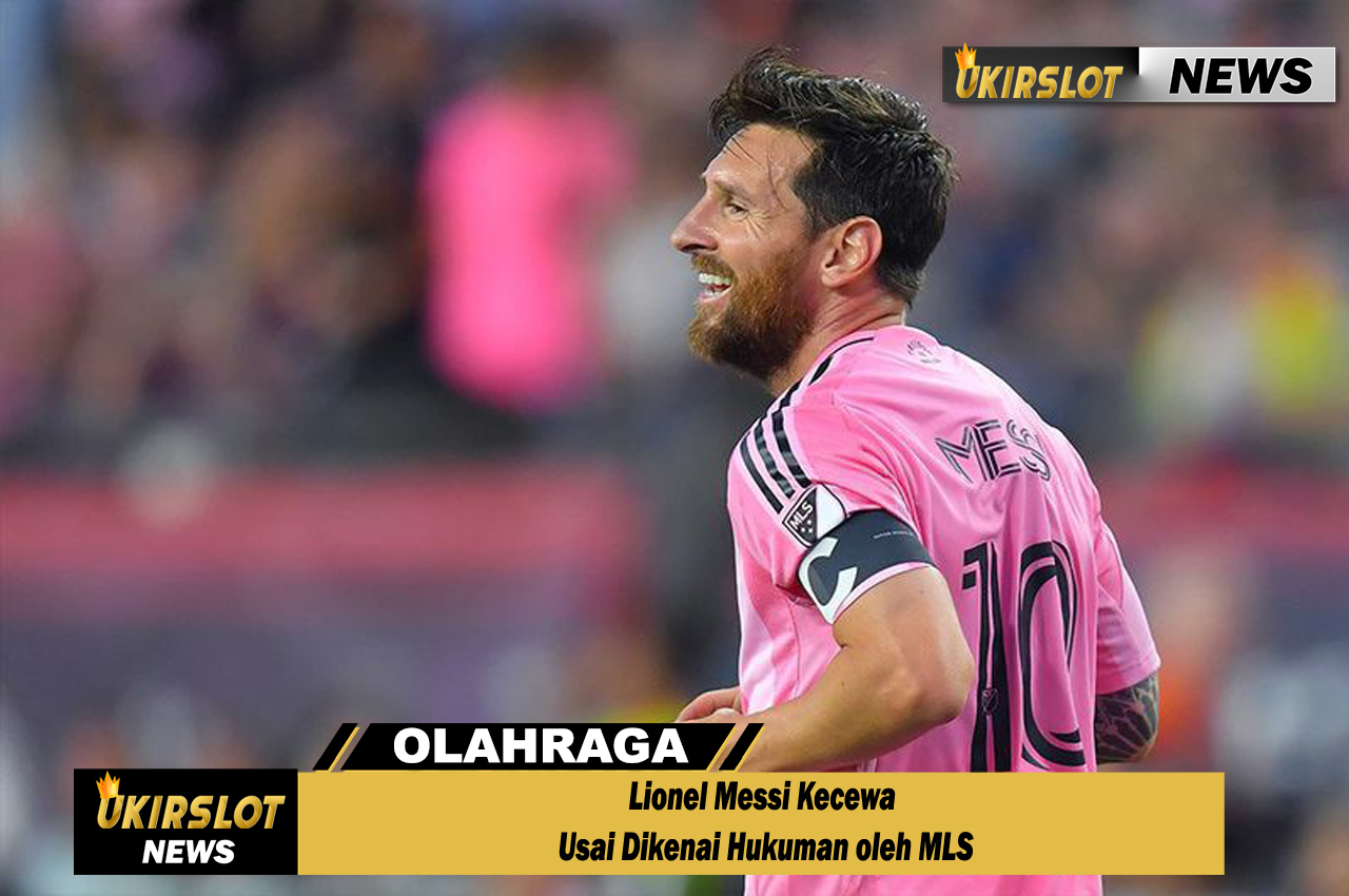 Lionel Messi Kecewa Usai Dikenai Hukuman oleh MLS