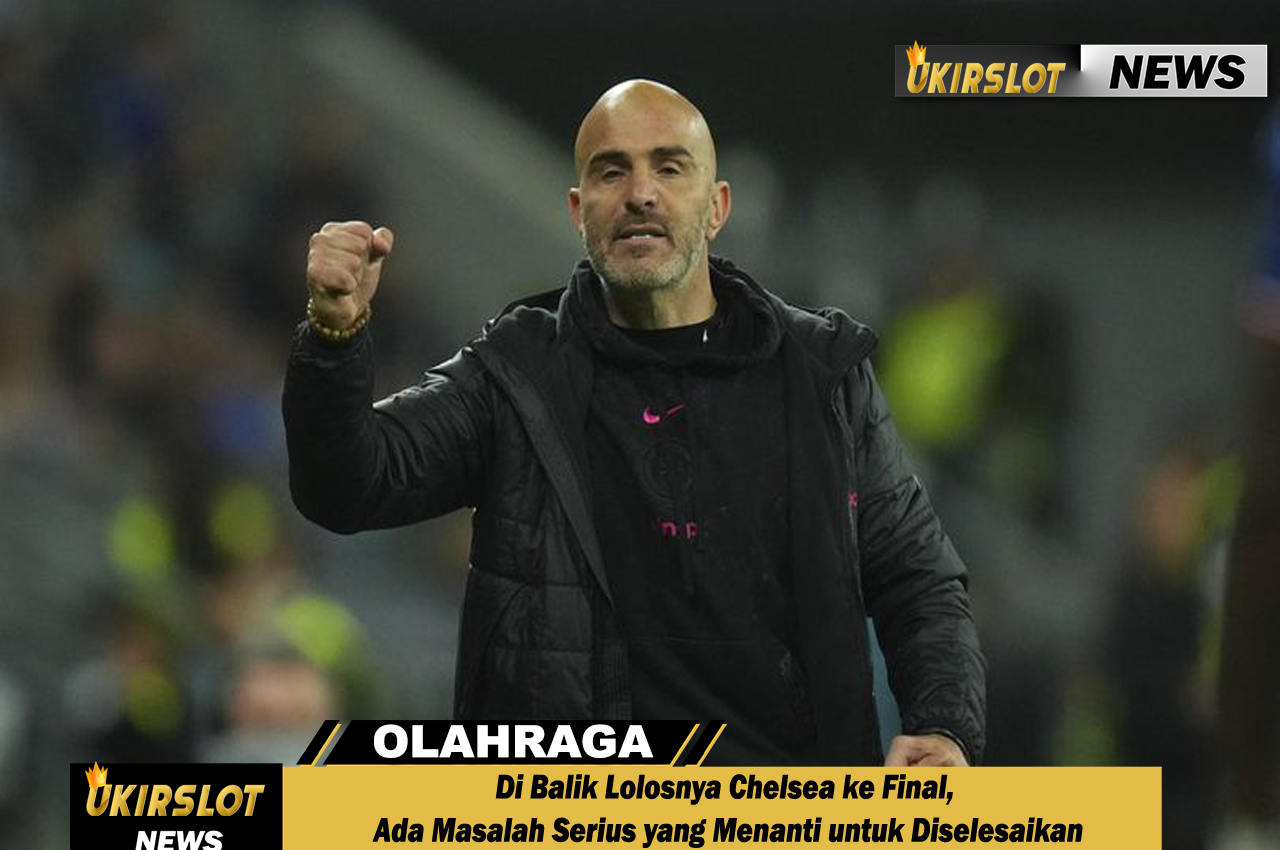 Di Balik Lolosnya Chelsea ke Final, Ada Masalah Serius yang Menanti untuk Diselesaikan