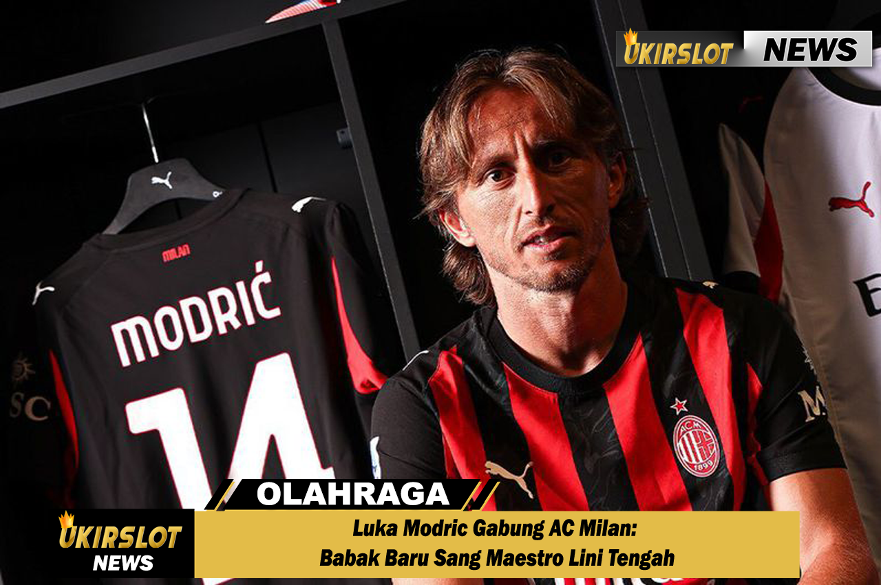 Luka Modric Gabung AC Milan: Babak Baru Sang Maestro Lini Tengah