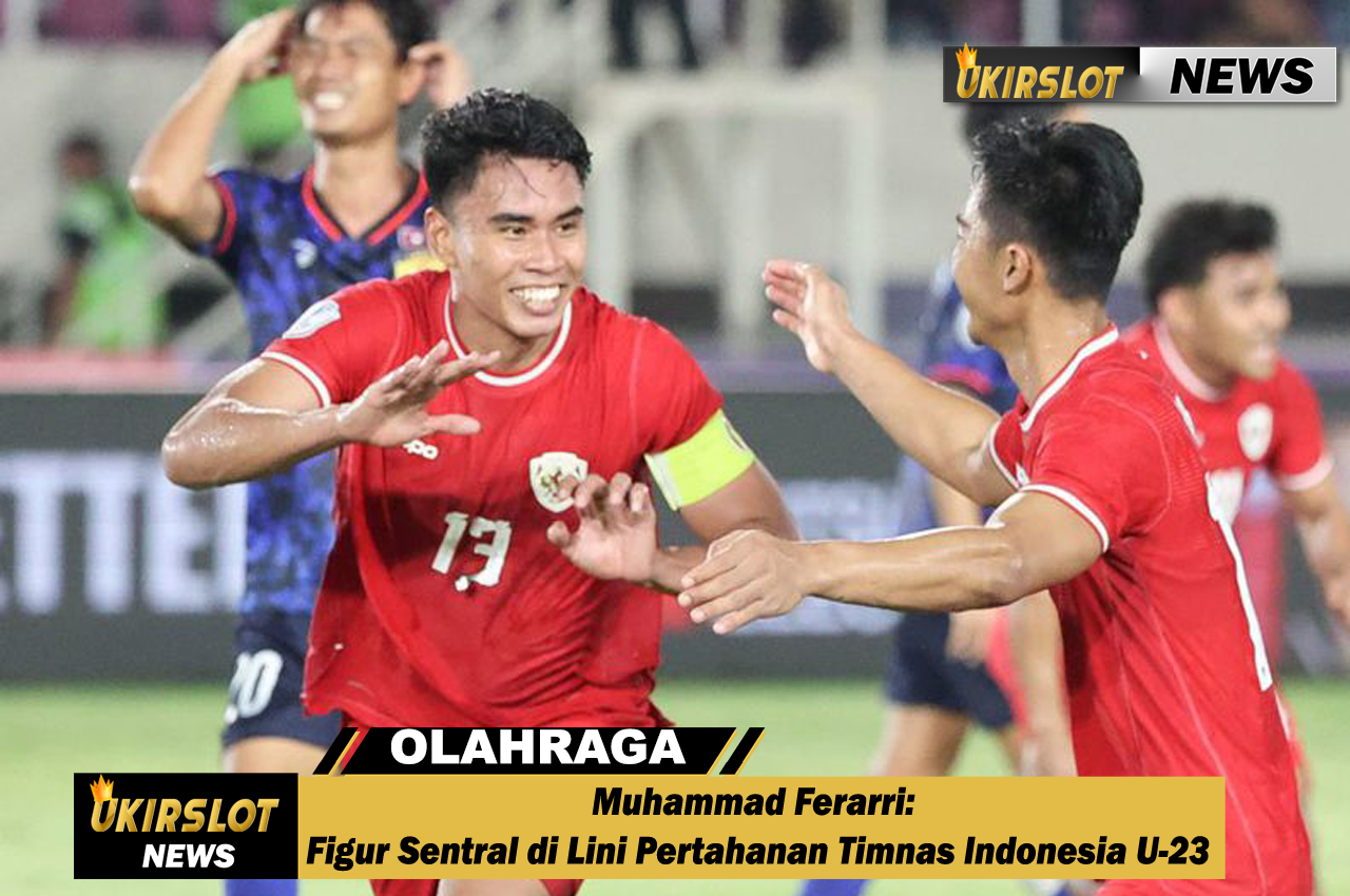 Muhammad Ferarri: Figur Sentral di Lini Pertahanan Timnas Indonesia U-23