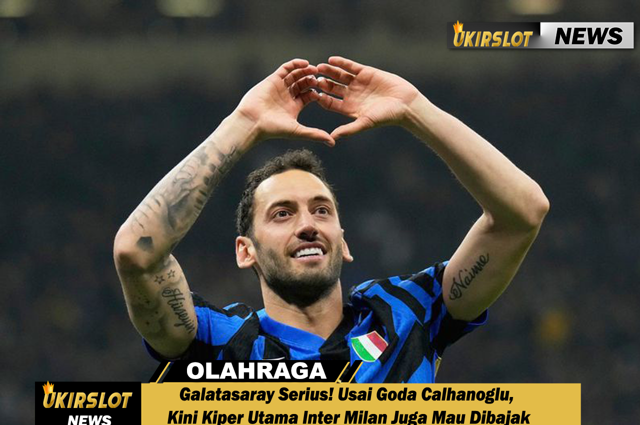 Galatasaray Serius! Usai Goda Calhanoglu, Kini Kiper Utama Inter Milan Juga Mau Dibajak