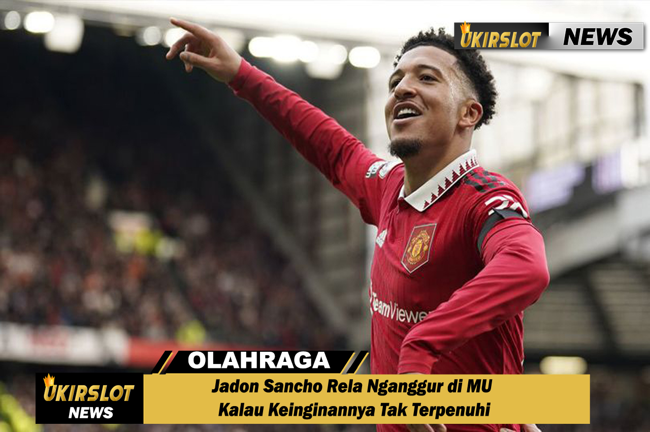 Jadon Sancho Rela Nganggur di MU Kalau Keinginannya Tak Terpenuhi