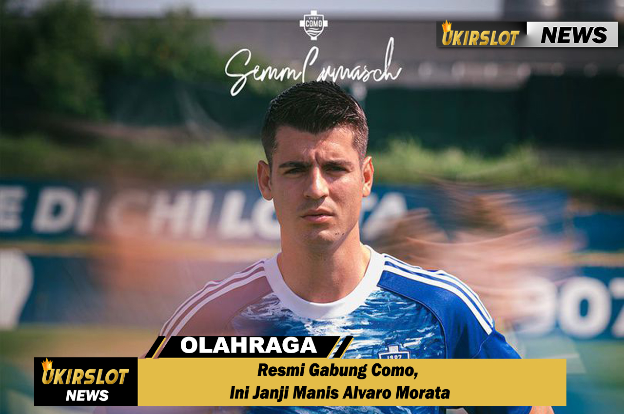Resmi Gabung Como, Ini Janji Manis Alvaro Morata
