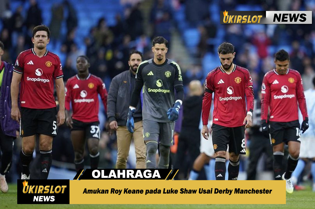 Amukan Roy Keane pada Luke Shaw Usai Derby Manchester