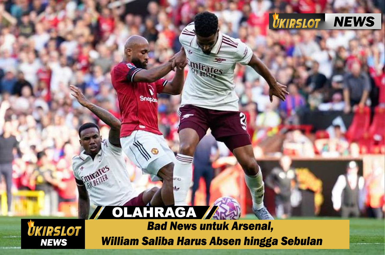 Bad News untuk Arsenal, William Saliba Harus Absen hingga Sebulan